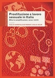 Giulia Garofalo Geymonat et Giulia Selmi - Prostituzione e lavoro sessuale in Italia - Oltre le semplificazioni, verso i diritti.