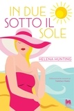Helena Hunting et Sandro Ristori - In due sotto il sole.