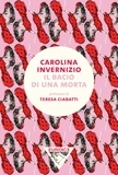 Carolina Invernizio et Teresa Ciabatti - Il bacio di una morta.