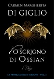 Carmen Margherita Di Giglio - Lo scrigno di Ossian. Ep. #2 di 2 - Fuga.