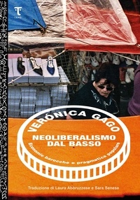 Verónica Gago et Laura Abbruzzese - Neoliberalismo dal basso - Economie barocche e pragmatica popolare.