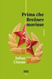Iulian Ciocan et Francesco Testa - Prima che Breznev morisse.