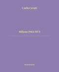 Carla Cerati et Giorgio Fontana - Milano 1963/1973.