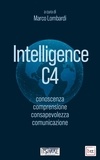 Marco Lombardi - Intelligence C4 - conoscenza, comprensione, consapevolezza, comunicazione.
