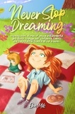  Ellen Mills et  Special Art Stories - Never Stop Dreaming : Inspiring short stories of unique and wonderful girls about courage, self-confidence, talents, and the potential found in all our dreams - MOTIVATIONAL BOOKS FOR KIDS, #1.