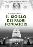 Marco Caciolli - Il sigillo dei Padri Fondatori.