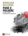 Gianluca Salustri - Pane e polvere - Storia, e storie, dei minatori di Capistrello.