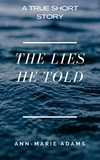  ANN-MARIE ADAMS - The Lies He Told.