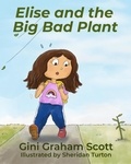  Gini Graham Scott - Elise and the Big Bad Plant.