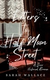  Sarah Wallace - Letters to Half Moon Street - Meddle &amp; Mend: Regency Fantasy, #1.