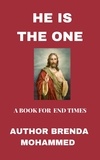  Brenda Mohammed - He is the One: A Book for End Times.