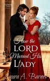  Laura A. Barnes - How the Lord Married His Lady - Matchmaking Madness, #6.