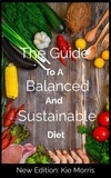  Kie Morris - The Guide To A Balanced And Sustainable Diet.
