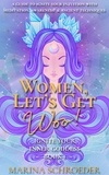  Marina Schroeder - Women, Let’s Get Woo! - Ignite Your Inner Goddess, #1.