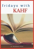  Dr. Muddassir Khan - Fridays With Kahf.