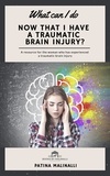  Patina Malinalli - What Can I Do Now That I Have a Traumatic Brain Injury? - What Can I Do..., #1.