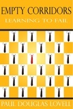  Paul Douglas Lovell - Empty Corridors: Learning to Fail.