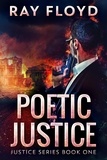  Ray Floyd - Poetic Justice - Justice Series, #1.