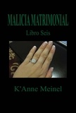  K'Anne Meinel - Malicia Matrimonial - Malicia, #6.