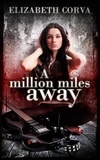  Elizabeth Corva - A Million Miles Away - Angel Interceptors, #1.