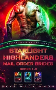  Skye MacKinnon - Starlight Highlanders Mail Order Brides: Books 1-3 (Intergalactic Dating Agency) - Starlight Highlanders Mail Order Brides.