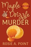  Rosie A. Point - Maple Drizzle Murder - A Milly Pepper Mystery, #1.