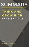  Swift Read - Summary of Think and Grow Rich By Napolean Hill.