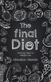  Abiodun Akanbi - The Final Diet.