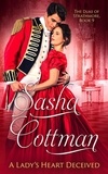  Sasha Cottman - A Lady's Heart Deceived - The Duke of Strathmore, #9.