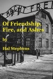  Hal Stephens - Of Friendship, Fire, and Ashes.