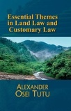  Alexander Osei Tutu - Essential Themes in Land Law Customary Law.
