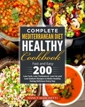  Nancy Marchetti - Complete Mediterranean Diet Healthy Cookbook: Fast and Easy 200 Low Carb, Low Cholesterol, Low Fat and Low Sodium Recipes to Make Healthy Eating Delicious Every Day.