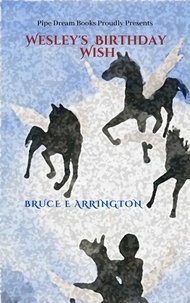  Bruce E. Arrington - Wesley's Birthday Wish.