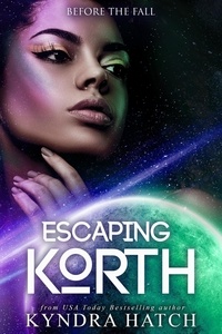  Kyndra Hatch - Escaping Korth - Before The Fall, #3.