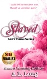  A.L. Long - Slaved: Last Chance Series Book Two - Last Chance Series.