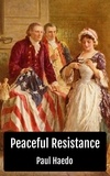  Paul Haedo - Peaceful Resistance - Standalone Religion, Philosophy, and Politics Books.