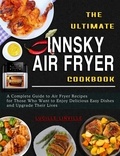  Lucille Linville - The Ultimate Innsky  Air Fryer Cookbook: A Complete Guide to Air Fryer Recipes for Those Who Want to Enjoy Delicious Easy Dishes and Upgrade Their Lives.