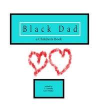 T. Connally et  Lee F. Walker - Black Dad A Children's Book.