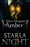  Starla Night - Onyx Dragons: Amber: A Dragon Shifter Alien Abduction Office Romance - 7 Virgin Brides for 7 Weredragon Billionaires, #4.