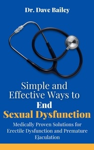  Dr. Dave Bailey - Simple and Effective Ways to End Sexual Dysfunction.