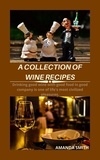  AMANDA SMITH - A Collection of Wine Recipes.