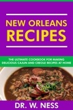  Dr. W. Ness - New Orleans Recipes: The Ultimate Cookbook for Making Delicious Cajun and Creole Recipes at Home..