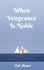  Cali Moore - When Vengeance Is Noble - Maxwell Tales, #1.