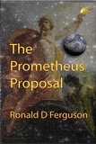  Ronald D Ferguson - The Prometheus Proposal.