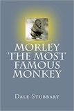  Dale Stubbart - Morley The Most Famous Monkey.