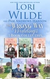  Lori Wilde et  Pam Andrews Hanson - Wrong Way Weddings Collection - Wrong Way Weddings, #6.