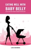  Luke Eisenberg - Eating Well With Baby Belly: Healthy Eating While Pregnant (Pregnancy Nutrition Guide).