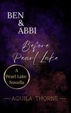  Aquila Thorne - Ben and Abbi: Before Pearl Lake a Prequel - Pearl Lake the Series, #0.