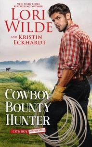  Lori Wilde et  Kristin Eckhardt - Cowboy Bounty Hunter - Cowboy Confidential, #3.