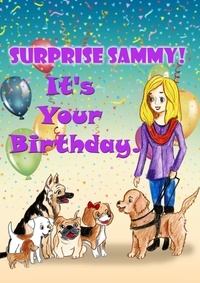  Cheryl McNeil Fisher - Surprise Sammy! It's Your Birthday! - The Adventure of a Guide Dog Team.